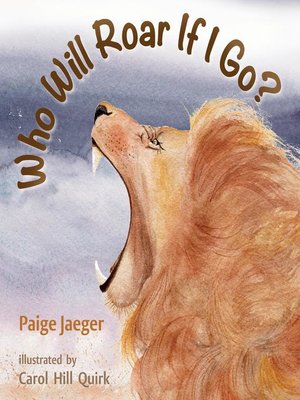 cover image of Who Will Roar if I Go?